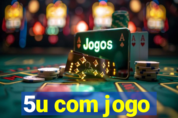 5u com jogo